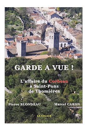 Garde à vue ! L'affaire du Corbeau à Saint-Pons de Thomières